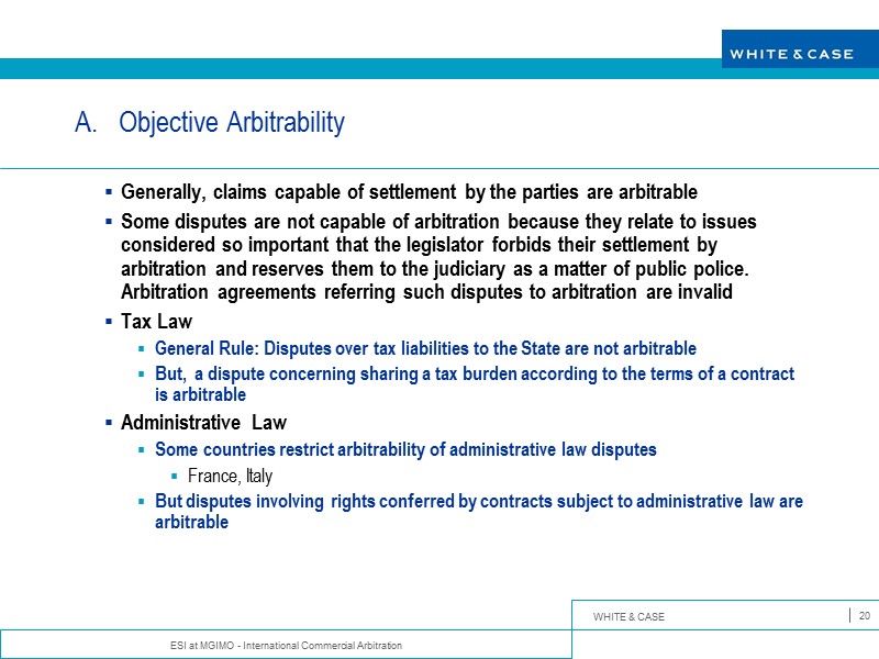 ESI at MGIMO - International Commercial Arbitration 20 Objective Arbitrability Generally, claims capable of